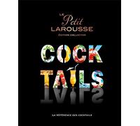 Le Petit Larousse Cocktails: La référence des cocktails