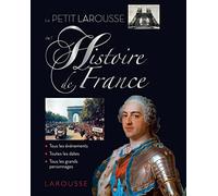 Le petit Larousse de l'Histoire de France