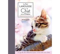 Le petit Larousse du chat et du chaton: Choisir, connaître, comprendre, soigner