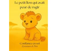 Le petit lion qui avait peur de rugir: Les trésors de moi