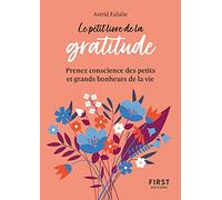 Le petit livre de la gratitude: Prenez conscience des petits et grands bonheurs de la vie