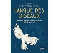 Le petit livre de la langue des oiseaux: Découvrez la poésie ancienne et secrète des alchimistes !