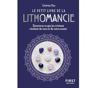 Le petit livre de la lithomancie: Découvrez ce que les cristaux révèlent de vous et de votre avenir
