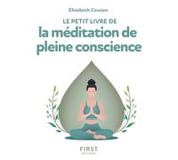 Le petit livre de la méditation de pleine conscience