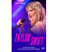 Le petit livre de Taylor Swift: Son destin extraordinaire et les 12 chansons qui ont construit sa légende