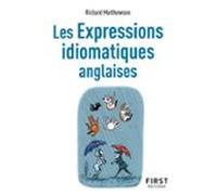 Le Petit Livre Des Expressions Idiomatiques Anglaises 2e Éd (ebook)