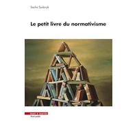 Le petit livre du normativisme: Théorie et pratique