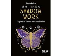 Le petit livre du shadow work: Explorez et assumez votre part d'ombre