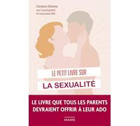 Le petit livre sur la sexualité - 70 questions que tu te poses sûrement (Education affective et sexuell)