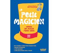 Le petit magicien: Tours de magie pour tous