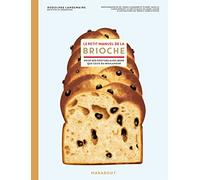 Le petit manuel de la brioche: Pour des goûters aussi bons que ceux du boulanger: 31650