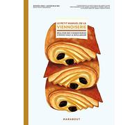 Le petit manuel de la viennoiserie: Faire ses viennoiseries maison comme chez le boulanger: 31650