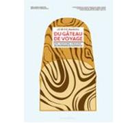 Le Petit Manuel Des Gâteaux De Voyage (ebook)