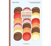 Le petit manuel du macaron: Faire des macarons comme chez le pâtissier: 31650