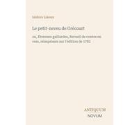 Le petit-neveu de Grécourt: ou, Étrennes gaillardes, Recueil de contes en vers, réimprimés sur l'édition de 1782