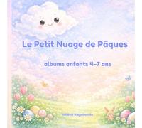 Le Petit Nuage de Pâques: Un nuage décide d’aider le lapin de Pâques… depuis le ciel.