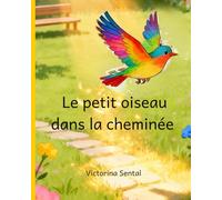 LE PETIT OISEAU DANS LA CHEMINÉE