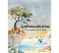 Le petit oiseau plein de boue et sa meilleure amie la baleine (The Little Muddy Bird Series)
