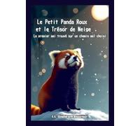 Le Petit Panda Roux et le Trésor de Neige: Le premier ami trouvé sur un chemin mal choisi