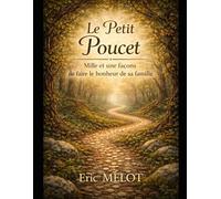 Le Petit Poucet: Mille et une façons de faire le bonheur de sa famille (Contes Détournés)