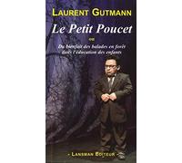 Le Petit Poucet: Ou Du bienfait des balades en forêt dans l'éducation des enfants