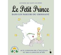 Le Petit Prince dans les parlers du Croissant: Aux confins de l'occitan et des langues d'oïl