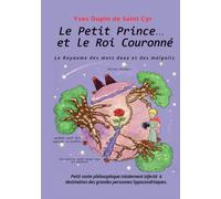 Le Petit Prince et le Roi Couronné: Le royaume des mots doux et des malpolis