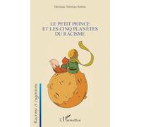 Le Petit Prince et les cinq planètes du racisme (Racisme Et Eugénisme)