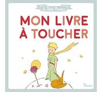 Le Petit Prince - Mon livre à toucher (LE PETIT PRINCE POUR LES BEBES)