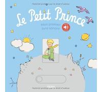 Le Petit Prince Mon premier livre sonore (Le Petit Prince pour les bébés)
