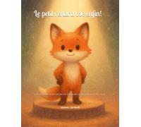 Le petit renard ose enfin!: Une histoire pour croire en soi, même quand on a un peu peur. (L'univers de Rouxy)
