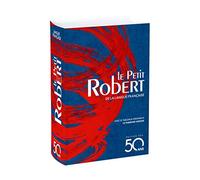 Le petit Robert de la langue française 2018: Edition des 50 ans (Dictionnaires le Robert)
