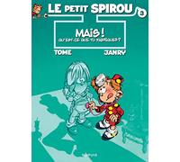 Le Petit Spirou - Tome 3 - Mais ! Qu'est-ce que tu fabriques ? (Le Petit Spirou, 3)