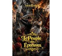 Le Peuple des Épreuves: Eger, 1552 : Quand un soldat moderne affronte l'Empire ottoman