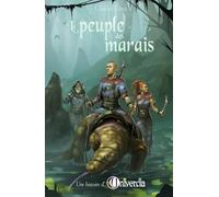 Le peuple des marais: une histoire d'Univercia