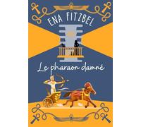 Le pharaon damné: Mystère au pays des pharaons: 10 (Enquêtes au manoir de tante Aglaé)