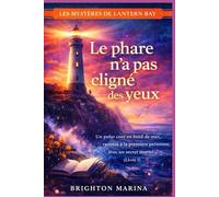 Le phare n'a pas cligné des yeux: Un polar cosy en bord de mer, raconté à la première personne, avec un secret mortel (Livre 1) (Les Mystères de Lantern Bay)