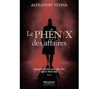 Le Phénix des affaires: Quand la vérité coûte plus cher que le mensonge