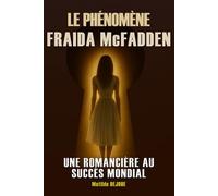 Le phénomène Freida McFadden: Etude des méthodes et du style d'une romancière au succès mondial - Comment vendre des millions d'exemplaires en auto édition