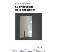 Le philosophe et la théologie (Bibliotheque D'histoire De La Philosophie)