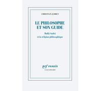 Le philosophe et son guide: Mullâ Sadrâ et la religion philosophique