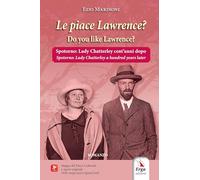 Le piace Lawrence? Spotorno: Lady Chatterley cent'anni dopo-Do you like Lawrence? Spotorno: Lady Chatterley a hundred years later. Ediz. bilingue. Con materiali multimediali