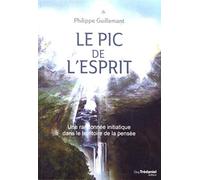 Le pic de l'esprit: Une randonnée initiatique dans le territoire de la pensée
