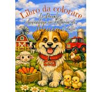 Le piccole avventure in fattoria di Nenea il collie: Libro da colorare