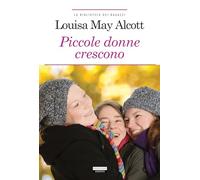 Le piccole donne crescono. Ediz. integrale. Con Segnalibro (La biblioteca dei ragazzi)