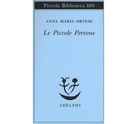 Le piccole persone. In difesa degli animali e altri scritti (Piccola biblioteca Adelphi)