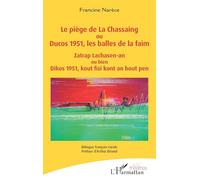 Le piège de La Chassaing ou Ducos 1951, les balles de la faim: Bilingue français-créole (Théâtres)