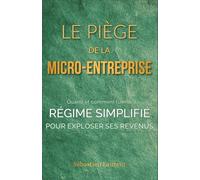 Le Piège de la Micro-Entreprise : Quand et comment tuer le régime simplifié pour exploser ses revenus: 2 (Zéro Impôt : L'Art de la Guerre Fiscale Pro & Perso)