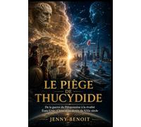 Le piège de Thucydide: De la guerre du Péloponnèse à la rivalité États-Unis-Chine et au destin du XXIe siècle