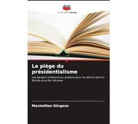 Le piège du présidentialisme: Les dangers inhérents au système pour la démocratie en Bolivie sous Evo Morales